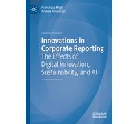 Innovations in Corporate Reporting: The Effects of Digital Innovation, Sustainability, and AI