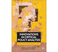 Innovations in Critical Policy Analysis: What’s the Problem Represented to Be?: What’s the Problem Represented to Be?