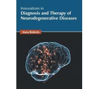 Innovations in Diagnosis and Therapy of Neurodegenerative Dis (Copertina rigida)