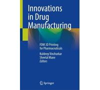 Innovations in Drug Manufacturing: Fdm 3d Printing for Pharmaceuticals