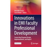 Innovations in EMI Faculty Professional Development: Connecting Program Design, Implementation, and Impact: 47