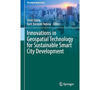Innovations in Geospatial Technology for Sustainable Smart City Development