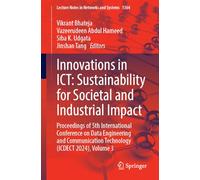 Innovations in Ict: Sustainability for Societal and Industrial Impact: Proceedings of 5th International Conference on Data Engineering and Communication Technology-icdect 2024 (3)