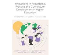 Innovations in Pedagogical Practice and Curriculum Development in Higher Education: Contemporary Global Perspectives