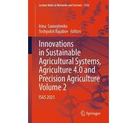 Innovations in Sustainable Agricultural Systems, Agriculture 4.0 and Precision Agriculture, Volume 2: ISAS 2025: 1