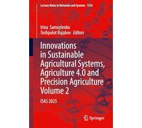 Innovations in Sustainable Agricultural Systems, Agriculture 4.0 and Precision Agriculture, Volume 2: ISAS 2025: 1