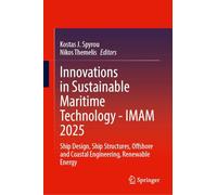 Innovations in Sustainable Maritime Technology: Ship Design, Ship Structures, Offshore and Coastal Engineering, Renewable Energy
