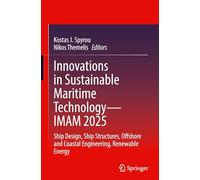 Innovations in Sustainable Maritime Technology: Ship Design, Ship Structures, Offshore and Coastal Engineering, Renewable Energy