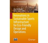 Innovations in Sustainable Sports Infrastructure for Eco-Friendly Design and Operations