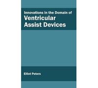 Innovations in the Domain of Ventricular Assist Devices (Copertina rigida)