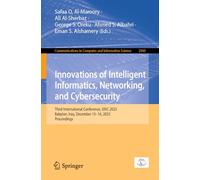 Innovations of Intelligent Informatics, Networking, and Cybersecurity: Third International Conference, 3INC 2025, Babylon, Iraq, December 15-16, 2025, Proceedings