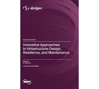 Innovative Approaches in Infrastructure Design, Resilience, and Maintenance