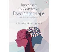 Innovative Approaches in Psychotherapy: A Collection of Emerging Practices