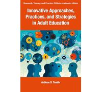 Innovative Approaches, Practices and Strategies in Adult Education
