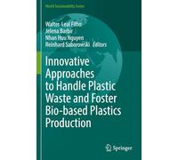 Innovative Approaches to Handle Plastic Waste and Foster Bio-based Plastics Production