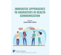 Innovative Approaches to Narratives in Health Communication