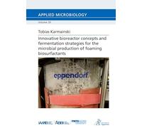 Innovative bioreactor concepts and fermentation strategies for the microbial production of foaming biosurfactants