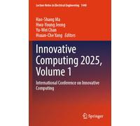 Innovative Computing 2025, Volume 1: International Conference on Innovative Computing (Lecture Notes in Electrical Engineering)