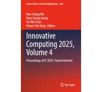 Innovative Computing 2025, Volume 4: Proceedings of IC 2025: Future Internet