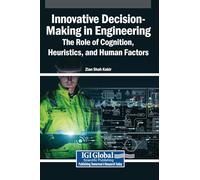 Innovative Decision-Making in Engineering: The Role of Cognition, Heuristics, and Human Factors
