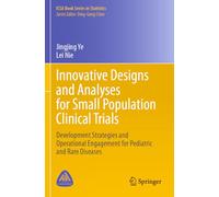 Innovative Designs and Analyses for Small Population Clinical Trials: Development Strategies and Operational Engagement for Pediatric and Rare Diseases