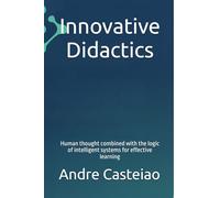 Innovative Didactics: Human thought combined with the logic of intelligent systems for effective learning