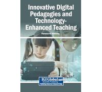 Innovative Digital Pedagogies and Technology-Enhanced Teaching