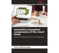 Innovative ecosystem components of the smart home: Smart home infrastructure in terms of energy supply