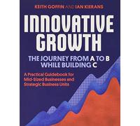 Innovative Growth: The Journey from A to B While Building C