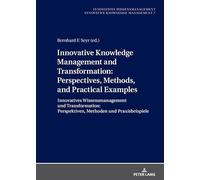 Innovative Knowledge Management and Transformation: Perspectives, Methods, and Practical Examples: Innovatives Wissensmanagement und Transformation: Perspektiven, Methoden und Praxisbeispiele: 7