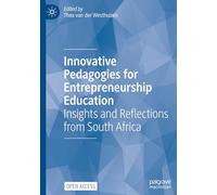 Innovative Pedagogies for Entrepreneurship Education: Insights and Reflections from South Africa