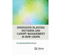 Innovative Planting Patterns and Canopy Management in Row Crops
