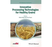 Innovative Processing Technologies for Healthy Grains