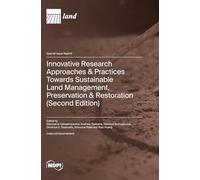 Innovative Research Approaches & Practices Towards Sustainable Land Management, Preservation & Restoration (Second Edition)