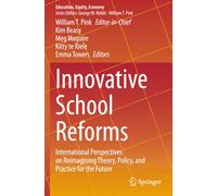 Innovative School Reforms: International Perspectives on Reimagining Theory, Policy, and Practice for the Future