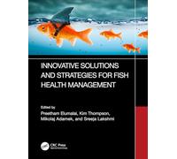 Innovative Solutions and Strategies for Fish Health Management