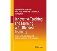 Innovative Teaching and Learning With Blended Learning: Components, Structures and Implementation in the Organization