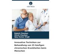 Innovative Techniken zur Behandlung von 25 häufigen chronischen Krankheiten beim Menschen