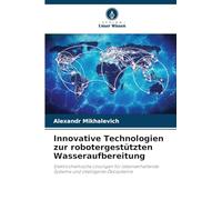 Innovative Technologien zur robotergestützten Wasseraufbereitung: Elektrochemische Lösungen für lebenserhaltende Systeme und intelligente Ökosysteme