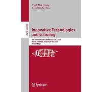 Innovative Technologies and Learning: 6th International Conference, Icitl 2023, Porto, Portugal, August 28-30, 2023, Proceedings: 14099
