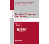 Innovative Technologies and Learning: 8th International Conference, Icitl 2025, Oslo, Norway, August 5-7, 2025, Proceedings: 15913