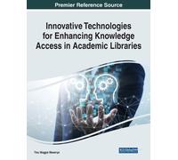 Innovative Technologies for Enhancing Knowledge Access in Academic L (Tascabile)