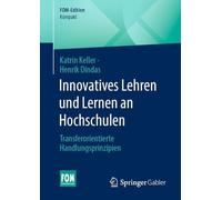 Innovatives Lehren Und Lernen an Hochschulen: Transferorientierte Handlungsprinzipien