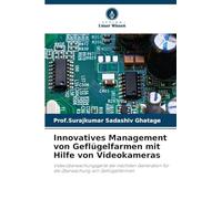 Innovatives Management von Geflügelfarmen mit Hilfe von Videokameras: Videoüberwachungsgerät der nächsten Generation für die Überwachung von Geflügelfarmen