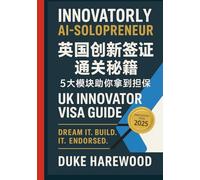 Innovatorly AI-Solopreneur:英国创新签证通关秘籍UK Innovator Visa Guide: 5大模块助你拿到担保Decoding the Visa endorsement: ¿¿¿¿¿¿¿¿¿¿UK Innovator Visa Guide: 5¿¿¿¿¿¿¿¿¿Decoding the Visa endorsement: 4