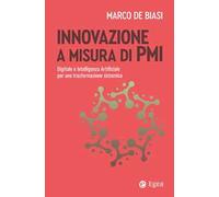 Innovazione a misura di PMI. Digitale e intelligenza artificiale per una trasformazione sistemica