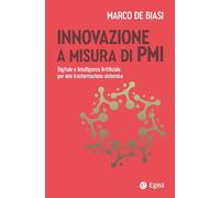 Innovazione a misura di PMI. Digitale e intelligenza artificiale per una trasformazione sistemica