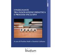 Innovazione didattica e processi inclusivi - [Edizioni Studium]