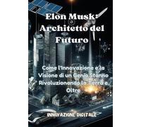 Innovazione Digitale 1 Elon Musk (Tascabile)