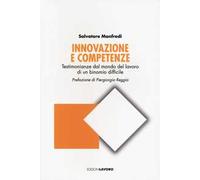 Innovazione e competenze. Testimonianze dal mondo del lavoro di un binomio difficile